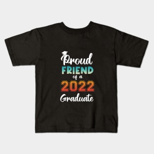 Proud Friend of a 2022 Graduate Kids T-Shirt